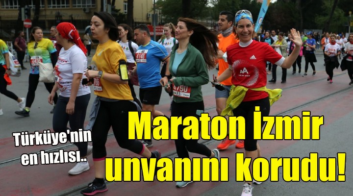 Maraton İzmir, unvanını korudu!