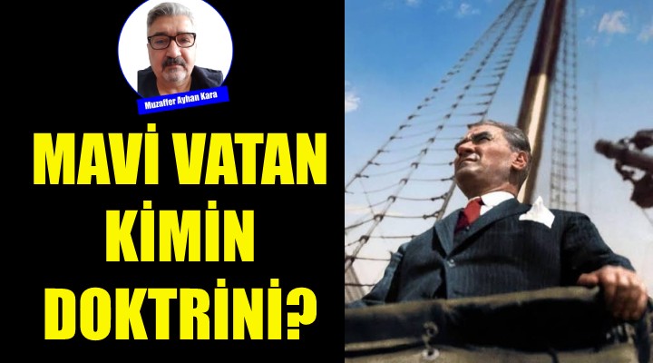 Mavi Vatan Kimin Doktrini?