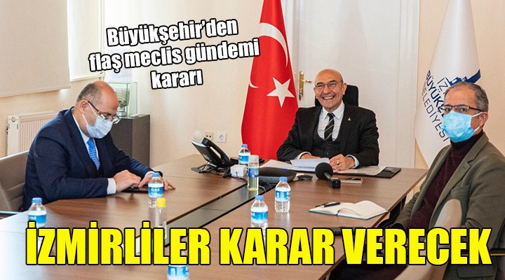 Meclis gündemini İzmirliler oylayacak!