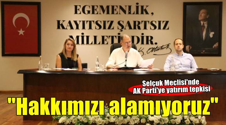 Mecliste Ak Parti’ye yatırım tepkisi: Hakkımızı alamıyoruz