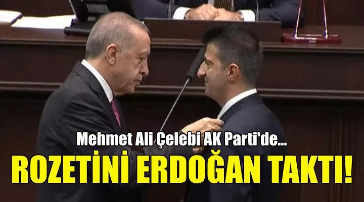 Mehmet Ali Çelebi AK Parti'de!