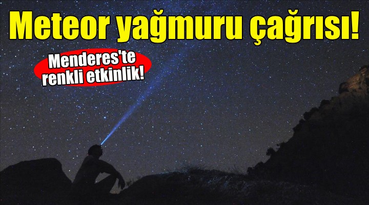 Menderes Belediyesi'nden meteor yağmuru daveti!