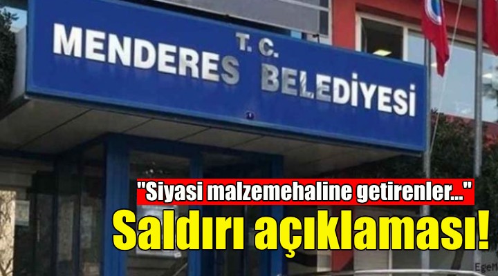 Menderes Belediyesi'nden silahlı saldırı açıklaması!