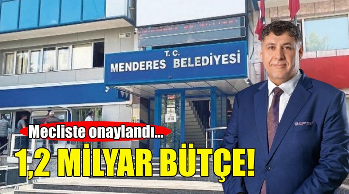 Menderes'e 1,2 milyar bütçe!