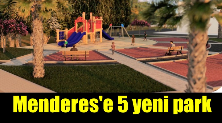 Menderes'e beş yeni park