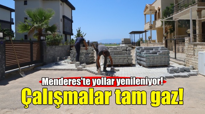 Menderes'te yol çalışmaları tam gaz!