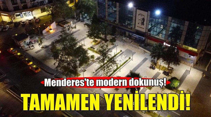 Menderes yeni meydanına kavuştu!