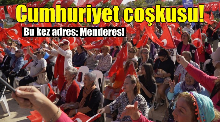 Menderes’te Cumhuriyet coşkusu!