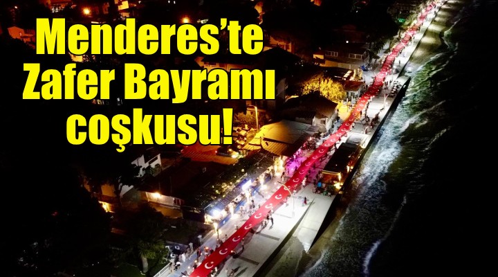 Menderes'te Zafer Bayramı coşkusu!