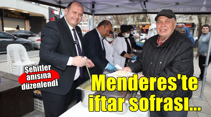 Menderes’te binler iftar sofrasında buluştu