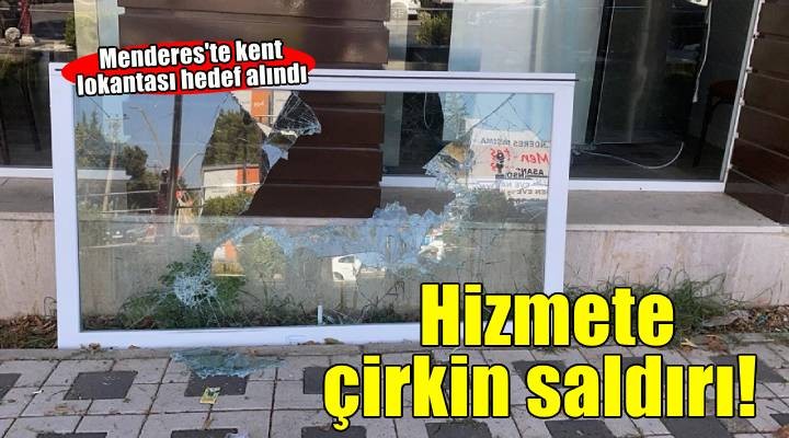Menderes'te hizmete çirkin saldırı