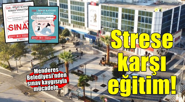 Menderes'te sınav stresine karşı eğitim