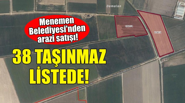 Menemen Belediyesi 38 taşınmazı satıyor!