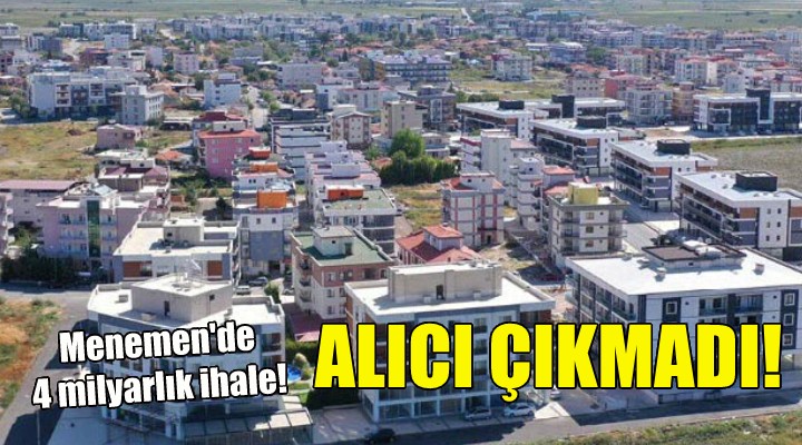 Menemen'de 4 milyarlık satış... Alıcı çıkmadı!