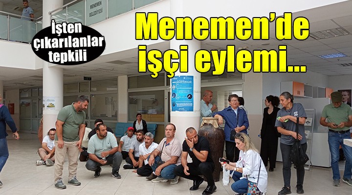 Menemen'de işçi eylemi...