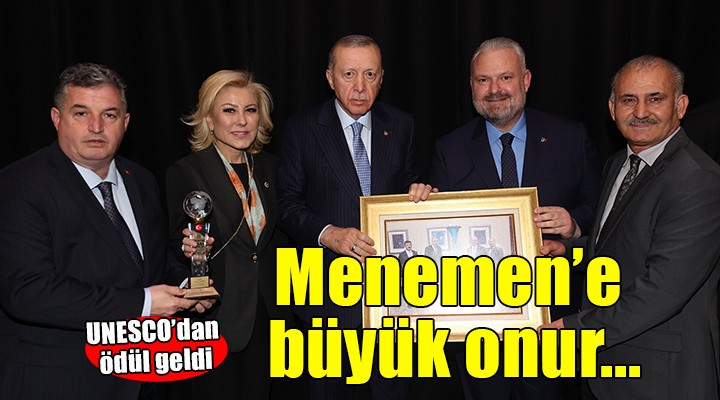 Menemen'e UNESCO'dan büyük onur...