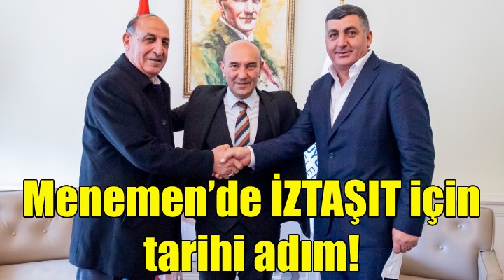 Menemen'de İZTAŞIT için tarihi adım!