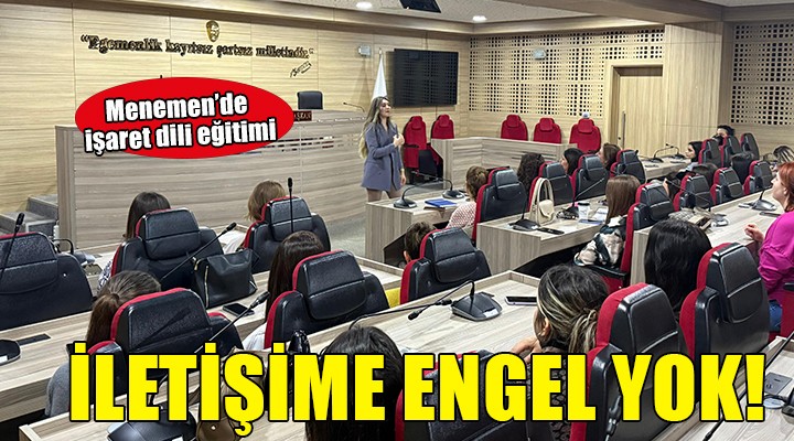 Menemen'de iletişime engel yok!