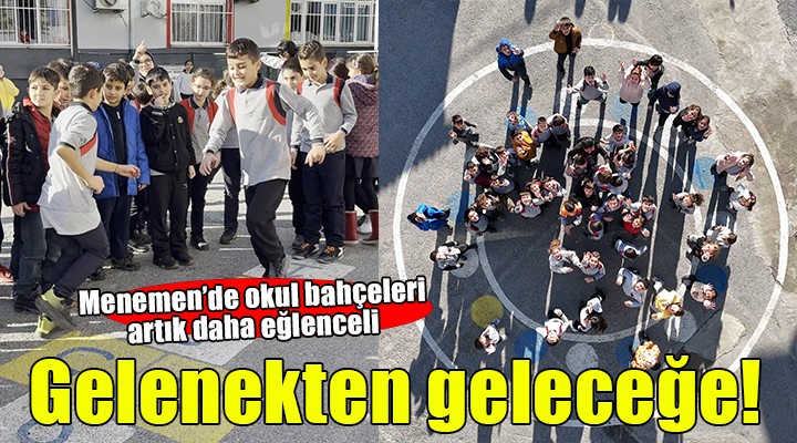 Menemen'de okul bahçeleri artık çok daha eğlenceli