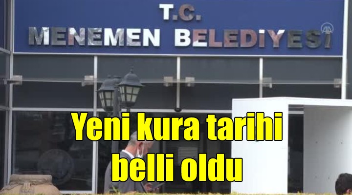 Menemen'de yeni kura çekimi tarihi belli oldu