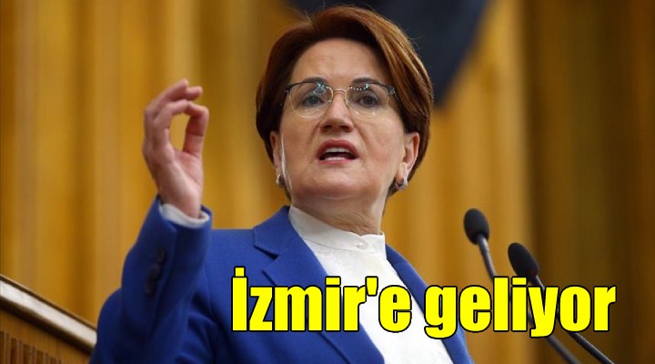 Meral Akşener, İzmir'e geliyor
