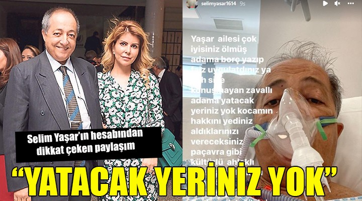 Merhum Selim Yaşar'ın hesabından dikkat çeken paylaşım: 