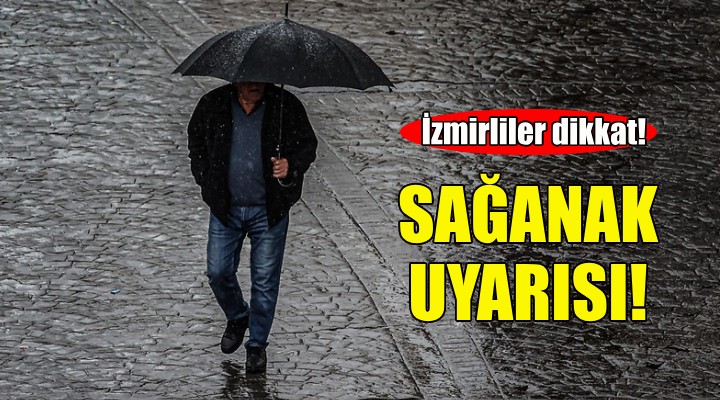 Meteorolojiden İzmir için sağanak uyarısı!