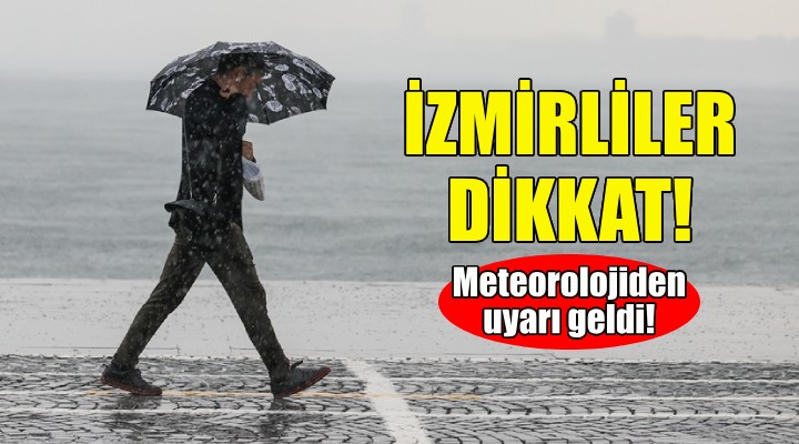 Meteorolojiden İzmir uyarısı!