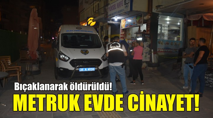 Metruk evde bıçaklı cinayet!