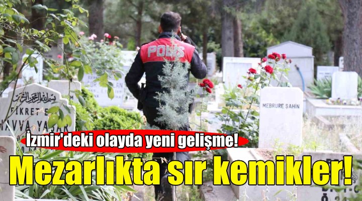 Mezarlıktaki sır kemiklerle ilgili yeni gelişme!