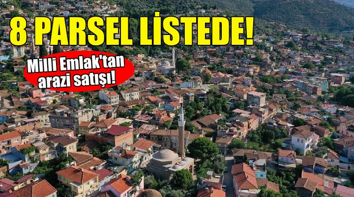 Milli Emlak, İzmir'deki 8 parseli satışa çıkardı!