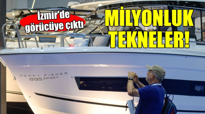 Milyonluk tekneler İzmir'de vitrine çıktı...