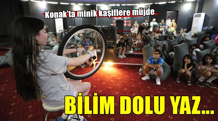 Minik kaşifler Konak'ta bilim dolu bir yaz geçirecek