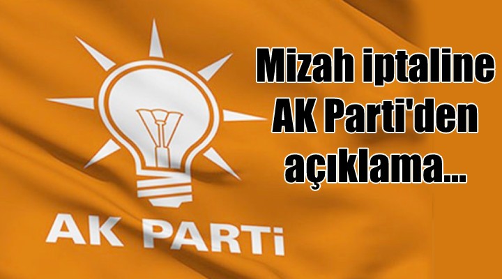 Mizah iptaline AK Parti'den açıklama!