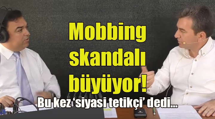 Mobbing skandalı büyüyor! Başkan Koştu ''siyasi tetikçi'' dedi...