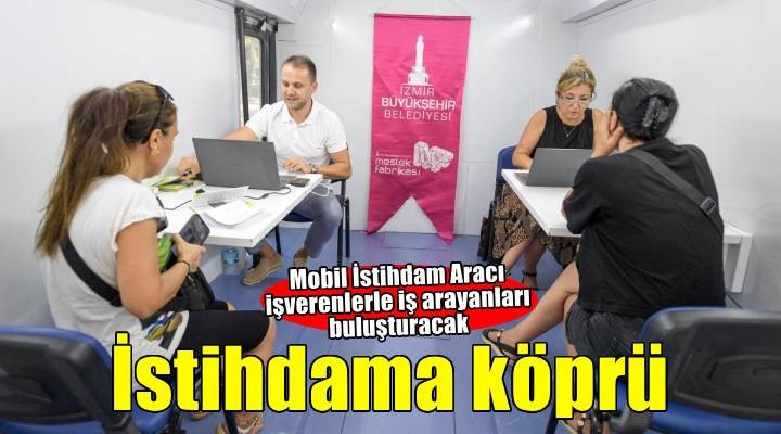 Mobil İstihdam Aracı istihdama köprü oluyor