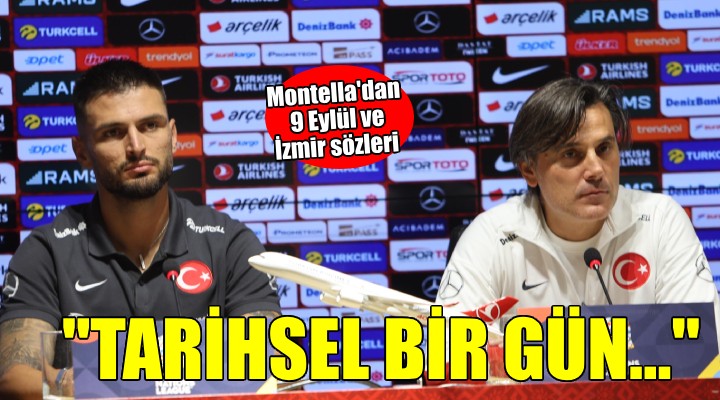 Montella'dan 9 Eylül mesajı... ''Kutlamalara katkıda bulunmak istiyoruz''