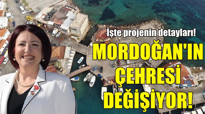 Mordoğan'ın çehresi değişiyor!