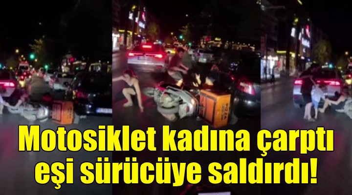 Motosiklet kadına çarptı, eşi sürücüye saldırdı!