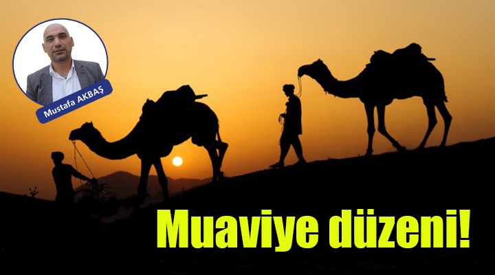 Muaviye düzeni!