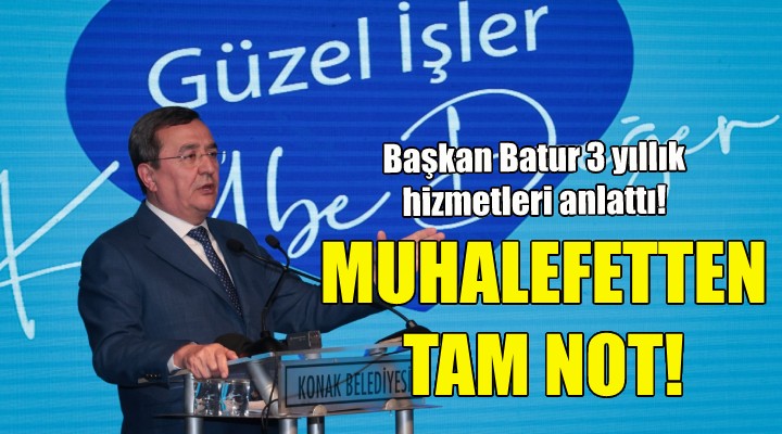 Muhalefetten Başkan Batur'a tam not!