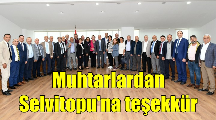 Muhtarlardan Başkan Selvitopu'na teşekkür ziyareti