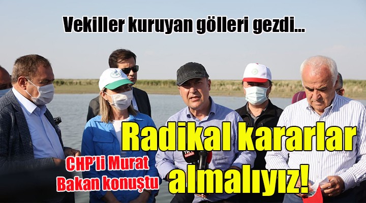 Murat Bakan: Radikal kararlar almak zorundayız