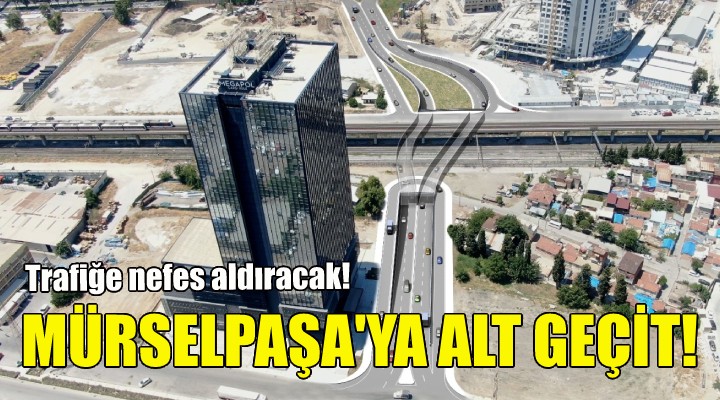 Mürselpaşa'ya yeni alt geçit!