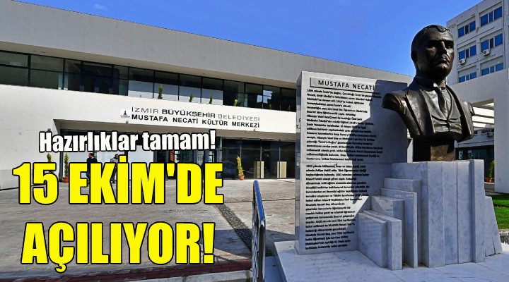 Mustafa Necati Kültür Merkezi 15 Ekim'de açılıyor!