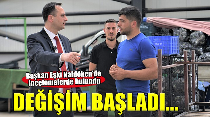 Naldöken'de değişim başlıyor