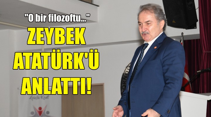 Namık Kemal Zeybek, Atatürk'ü anlattı!