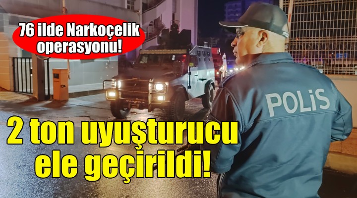 Narkoçelik operasyonu: 2 ton uyuşturucu ele geçirildi!