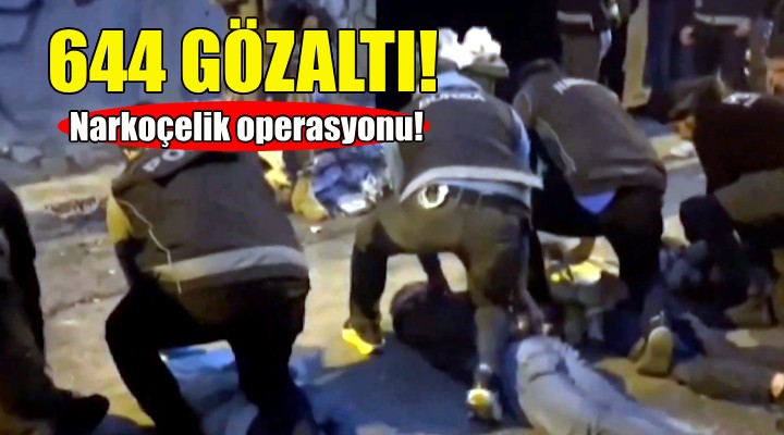 Narkoçelik operasyonu: 644 gözaltı!