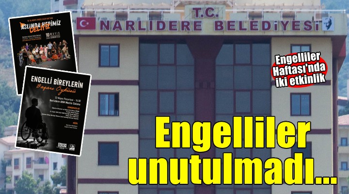 Narlıdere Belediyesi'nden Engelliler Haftası'nda iki ayrı etkinlik